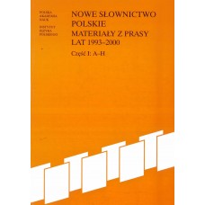 Nowe słownictwo polskie 1993-2000, cz. I: A-H 