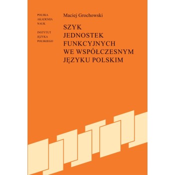 Maciej Grochowski, Szyk jednostek funkcyjnych we współczesnym języku polskim