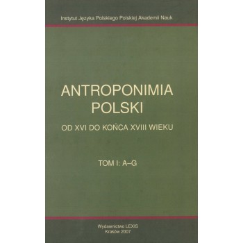 Antroponimia Polski, t. I: A-G