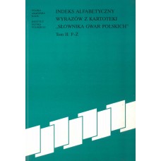 Indeks alfabetyczny wyrazów z kartoteki "Słownika gwar polskich". Tom II: P-Ż