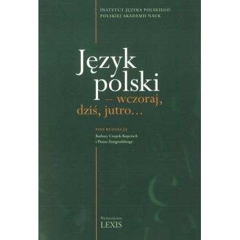 Język polski - wczoraj, dziś, jutro...