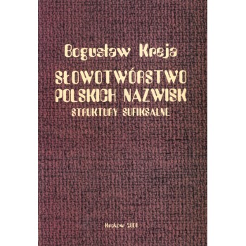 Bogusław Kreja, Słowotwórstwo polskich nazwisk. Struktury sufiksalne