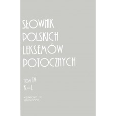 Słownik polskich leksemów potocznych. Tom IV: K-L