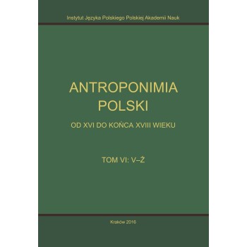 Antroponimia Polski, t. VI: V-Ż 
