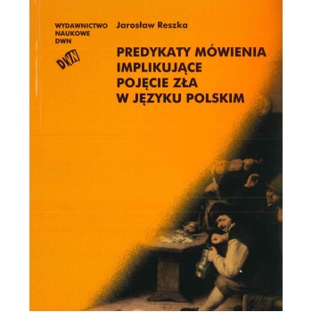 Jarosław Reszka, Predykaty mówienia implikujące pojęcie zła