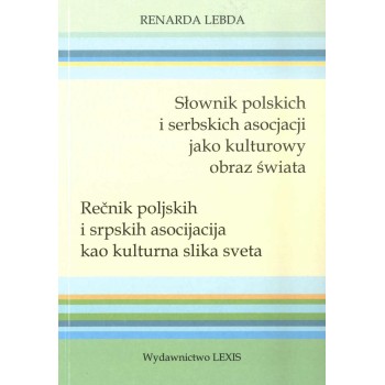 Renarda Lebda, Słownik polskich i serbskich asocjacji jako kulturowy obraz świata