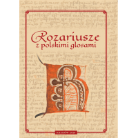 Rozariusze z polskimi glosami / pod redakcją naukową  Ewy Deptuchowej