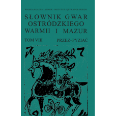 Słownik gwar Ostródzkiego, Warmii i Mazur, tom VIII: PRZEZ - PYZIAĆ