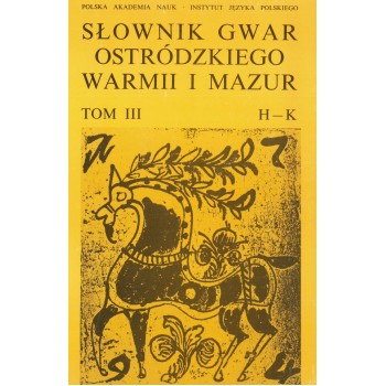 Słownik gwar Ostródzkiego, Warmii i Mazur, tom III: H-K
