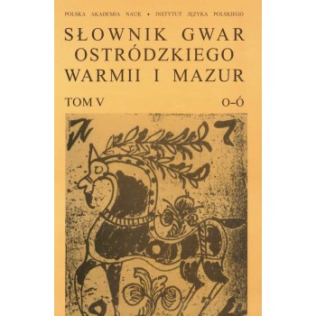 Słownik gwar Ostródzkiego, Warmii i Mazur, tom V: O-Ó