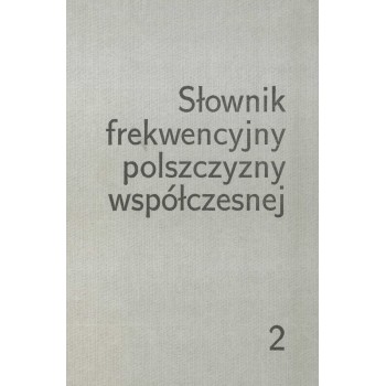 Słownik frekwencyjny polszczyzny współczesnej, t. 2