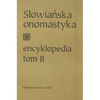 Słowiańska onomastyka - encyklopedia, t. II