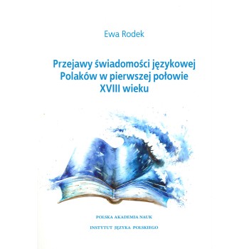 Ewa Rodek, Przejawy świadomości językowej Polaków w pierwszej połowie XVIII wieku